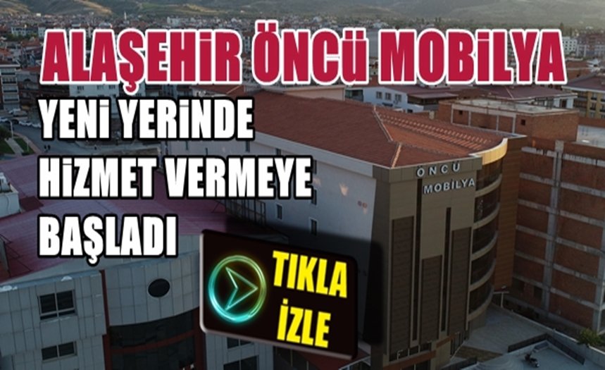 Alaşehir Öncü Mobilya Yeni Hizmet Binası Tanıtım Çekimi